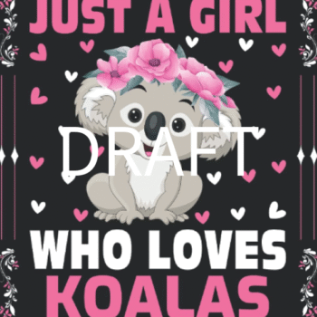 Koalas Notebook: Just A Girl Who Loves Koalas